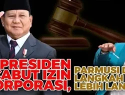 PRESIDEN Cabut Izin 28 KORPORASI, PARMUSI Desak Langkah Hukum Lebih Lanjut